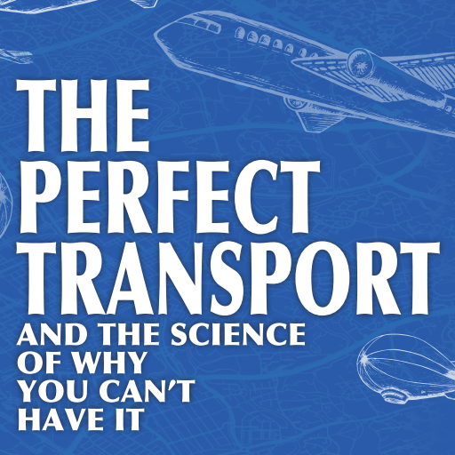 New Book - The Perfect Transport: and the science of why you can't have it